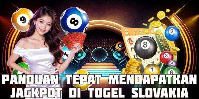 Panduan Tepat Mendapatkan Jackpot di Togel Slovakia