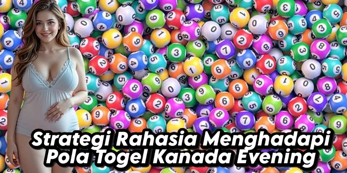 Strategi Rahasia Menghadapi Pola Togel Kanada Evening