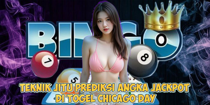 Teknik Jitu Prediksi Angka Jackpot di Togel Chicago Day