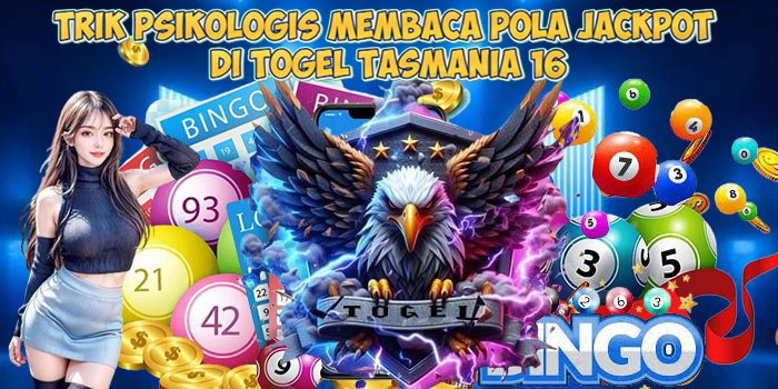 Trik Psikologis Membaca Pola Jackpot di Togel Tasmania 16