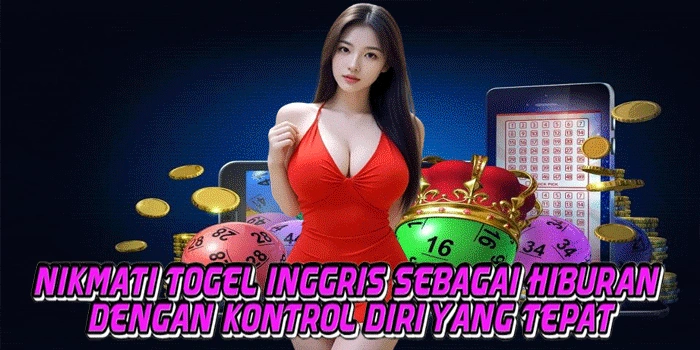 Nikmati Togel Inggris Sebagai Hiburan Dengan Kontrol Diri Yang Tepat